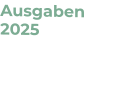 Ausgaben  2025